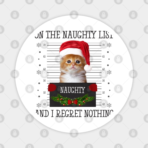 On The Naughty List, And I Regret Nothing Magnet by CoolTees